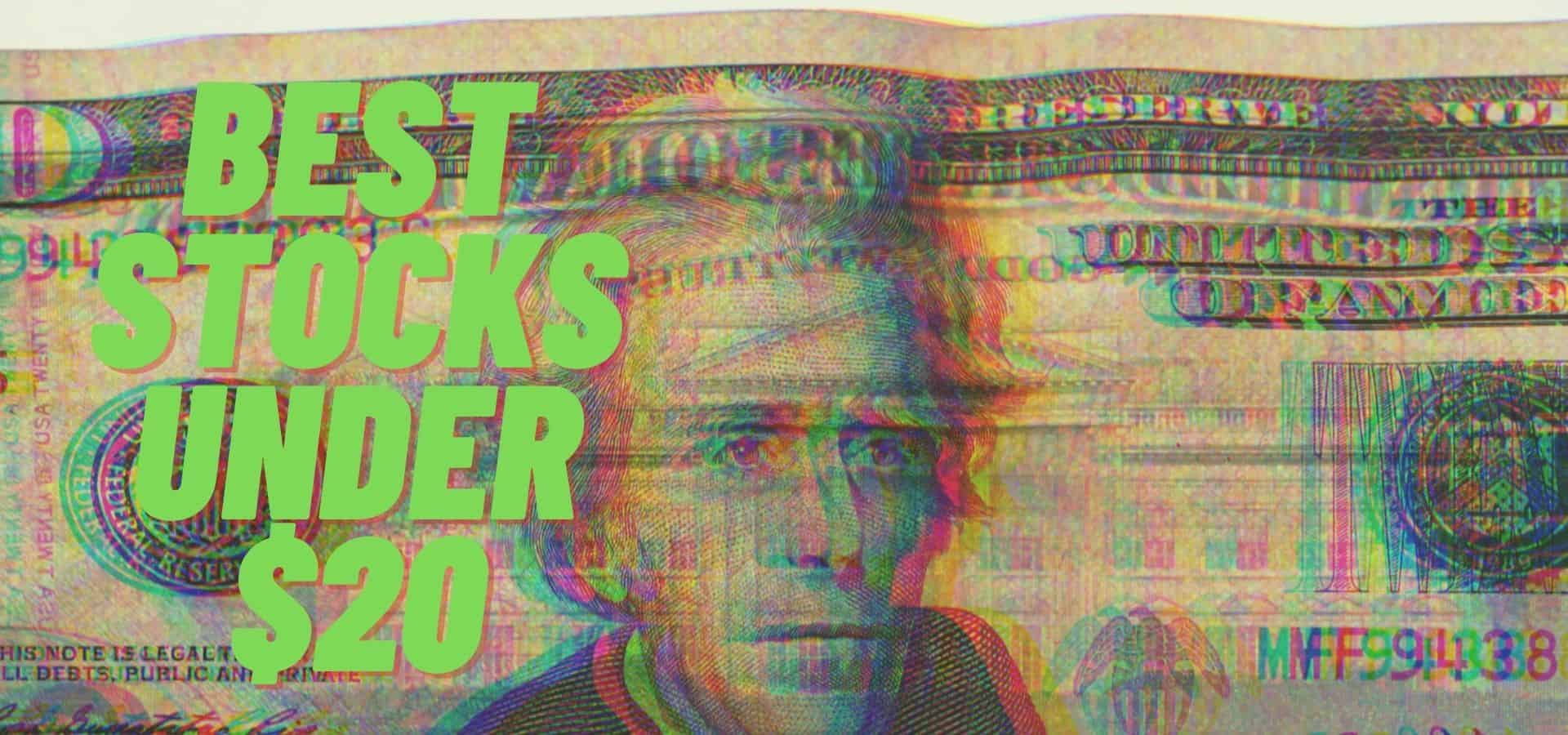 best stocks under 20 dollars